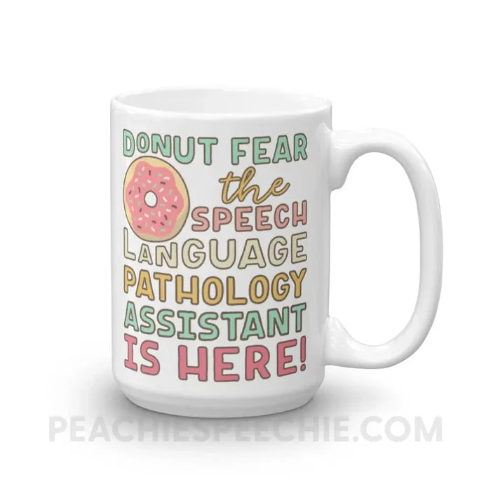 Donut Fear The SLPA Is Here Coffee Mug - 15oz - Mugs peachiespeechie.com