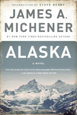 Alaska: A Novel By James Michener