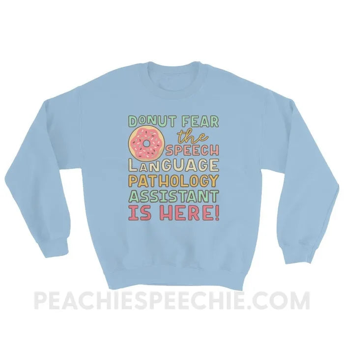 Donut Fear The SLPA Is Here Classic Sweatshirt - Light Blue / S - Hoodies & Sweatshirts peachiespeechie.com