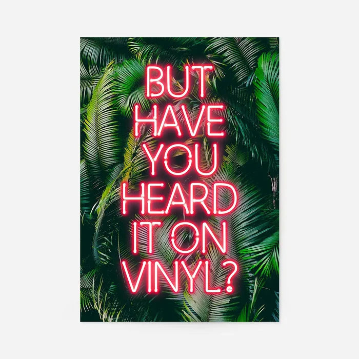 Have You Heard It On Vinyl Poster Print