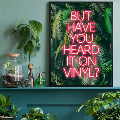 Have You Heard It On Vinyl Centered Poster Print, music lyrics print black framed on a living room shelf