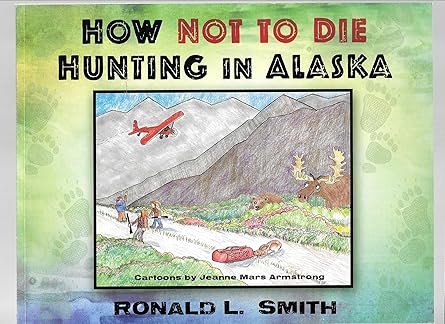 How Not to Die Hunting in Alaska