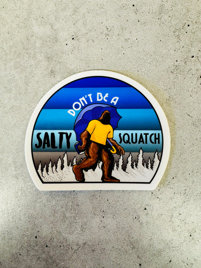 Don't Be Salty Squatch