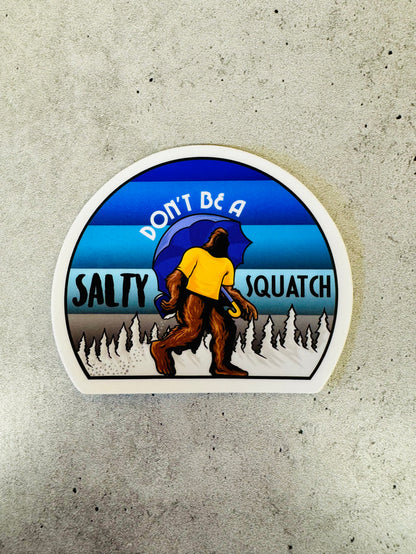 Don't Be Salty Squatch