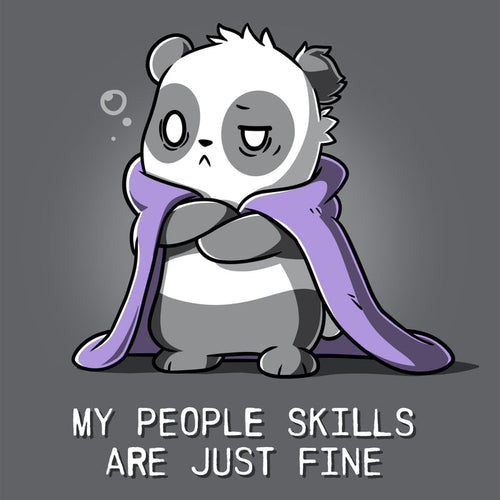 Premium Cotton T-shirt_TeeTurtle charcoal gray My People Skills Are Just Fine apparel featuring a panda crossing its arms, making a disgruntled face, and a purple blanket draped around its shoulders. Caption reads, "my people skills are just fine".