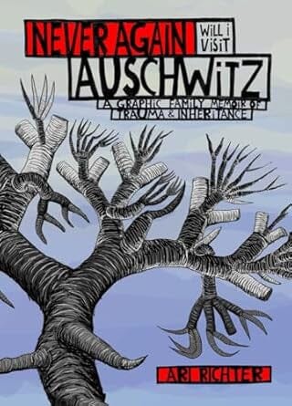 Never Again Will I Visit Auschwitz: A Graphic Family Memoir of Trauma & Inheritance Hardcover Comics NEW lunar distribution