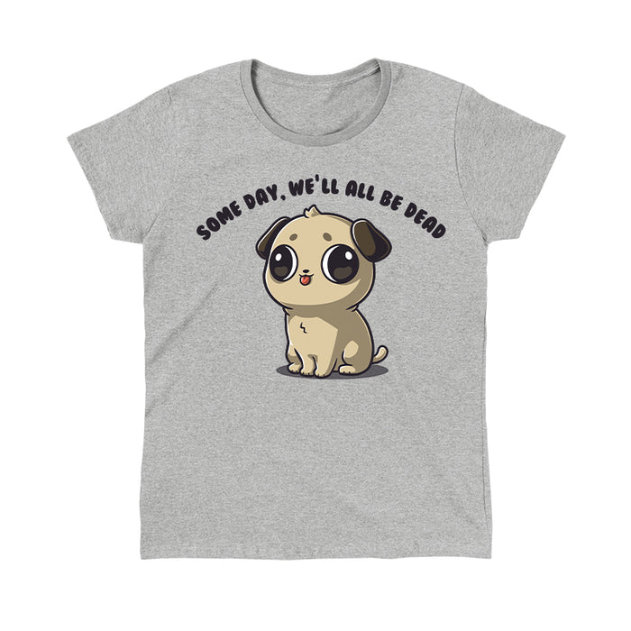 Classic Cotton T-shirt_TeeTurtle Some Day We'll All Be Dead heather gray t-shirt featuring a puppy with large eyes and a small tongue sticking out is sitting down.